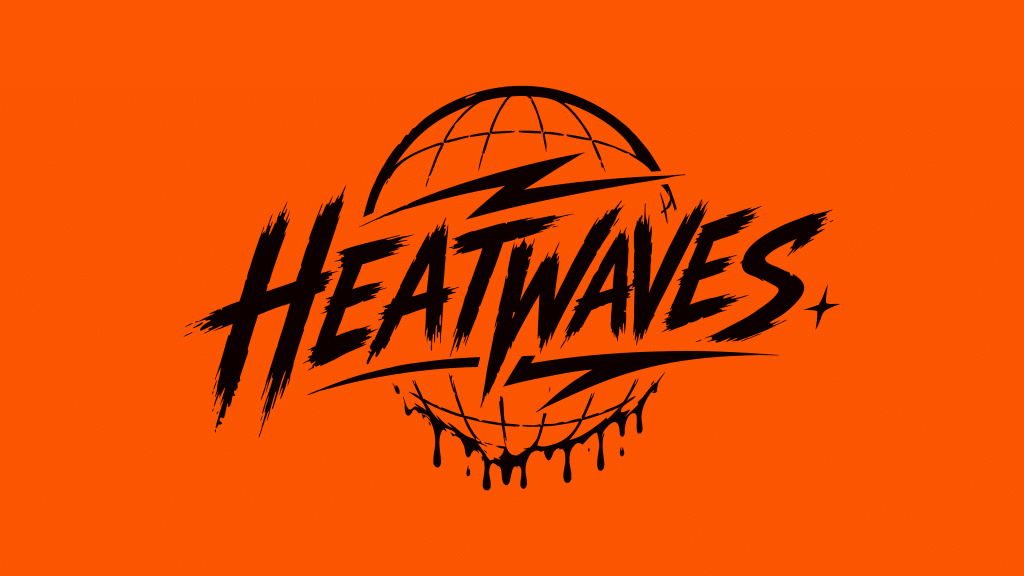 Black brush-stroke text "HEATWAVES" with lightning bolts, a globe, and dripping paint on an orange background.
